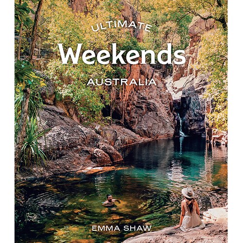 Ultimate Weekends : Australia