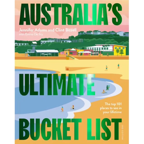 Australia's Ultimate Bucket List - 2nd Edition