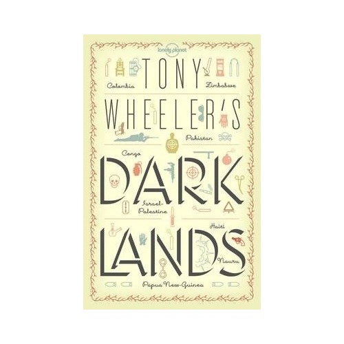 Tony Wheeler's Dark Lands: Lonely Planet