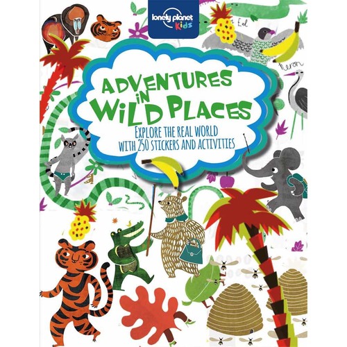 Adventures In Wild Places by Lonely Planet