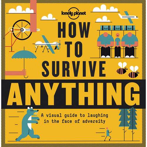 Lonely Planet How To Survive Anything