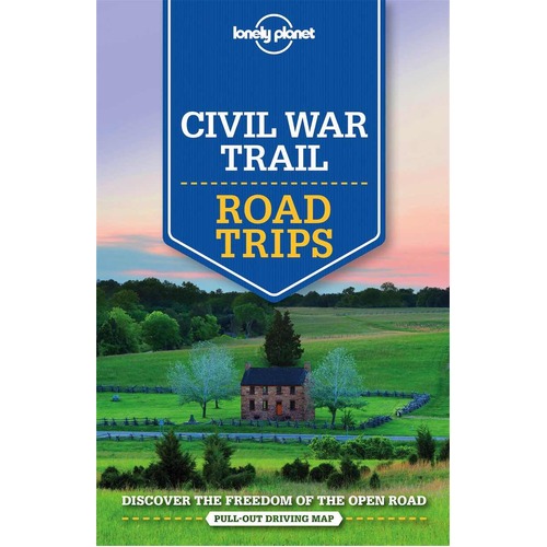 Lonely Planet Civil War Trail Road Trips