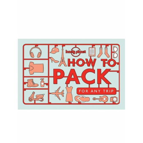 Lonely Planet How to Pack for Any Trip