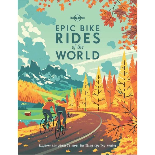 Lonely Planet's Epic Bike Rides of the World - Hardback
