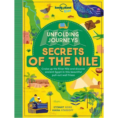 Lonely Planet : Unfolding Journeys - Secrets of the Nile