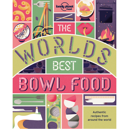 Lonely Planet The World's Best Bowl Food