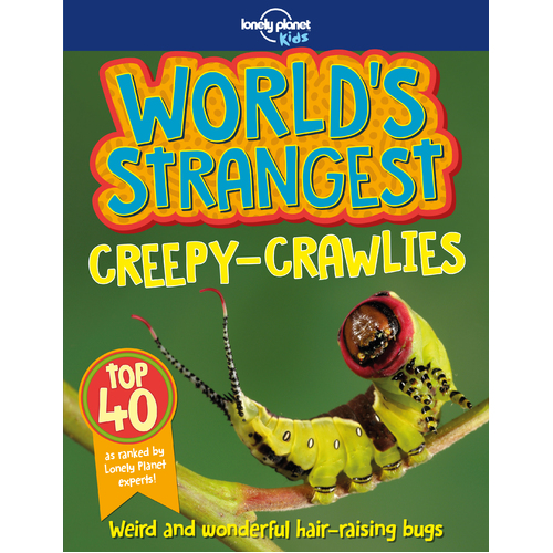 Lonely Planet World's Strangest Creepy Crawlies