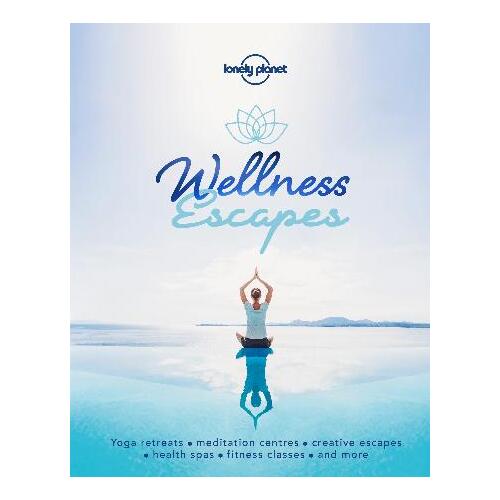 Lonely Planet : Wellness Escapes