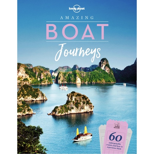 Lonely Planet Amazing Boat Journeys