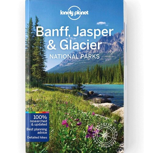 Lonely Planet Banff, Jasper and Glacier National Parks - Edition 6