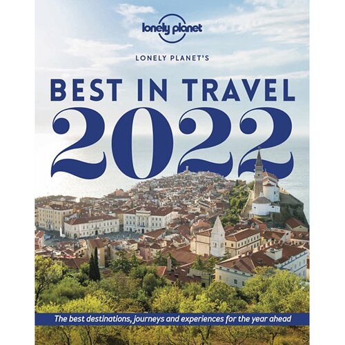 Lonely Planet's Best in Travel 2022 - Edition 16