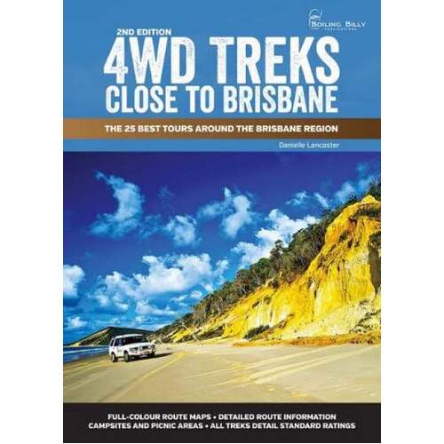 Boiling Billy 4WD Treks Close To Brisbane Spiral Bound - 2nd Edition